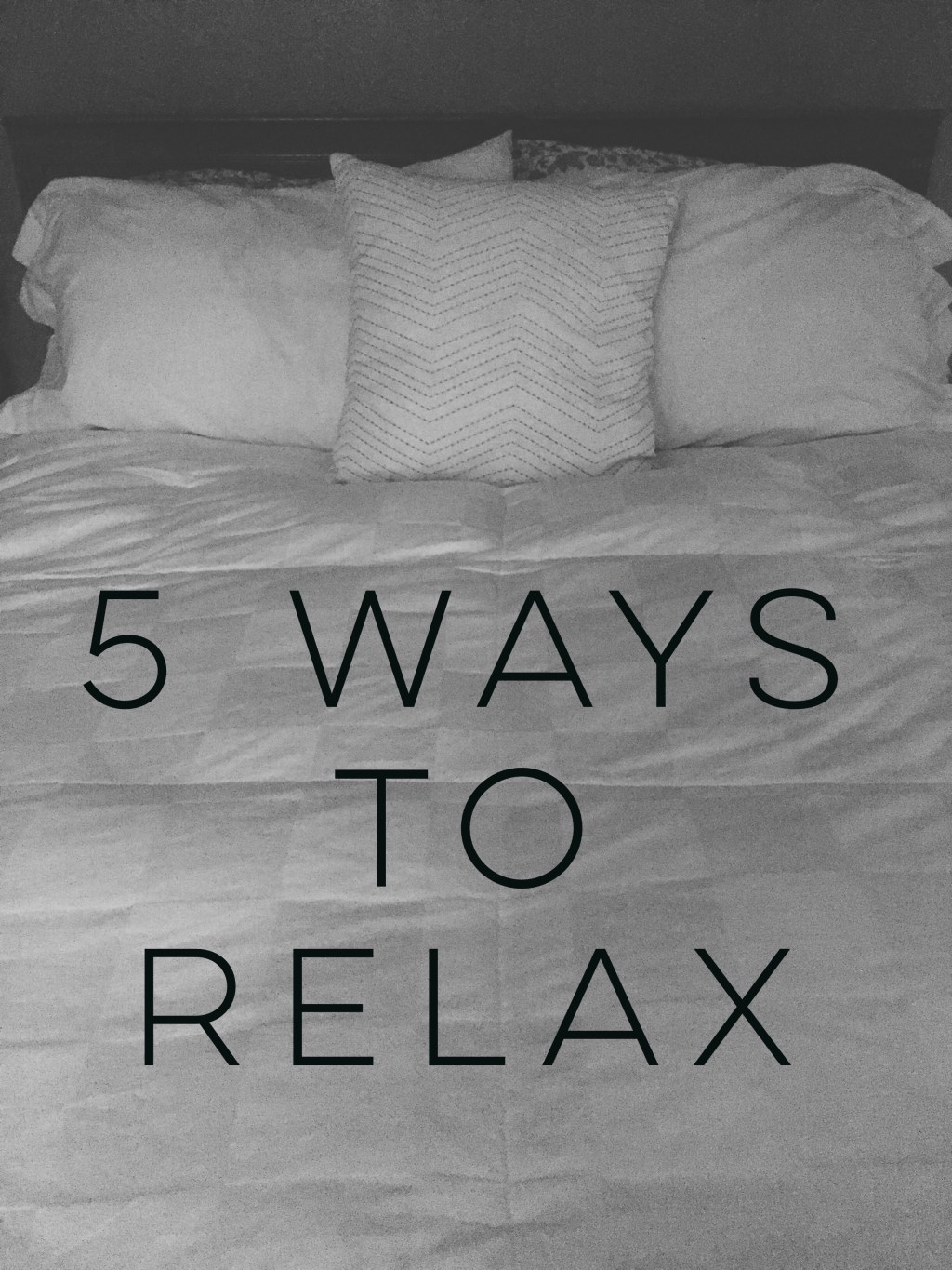 5 Ways to&nbsp;Relax
