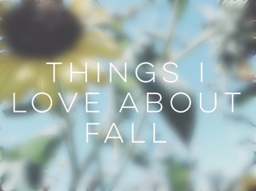 Things I Love About&nbsp;Fall