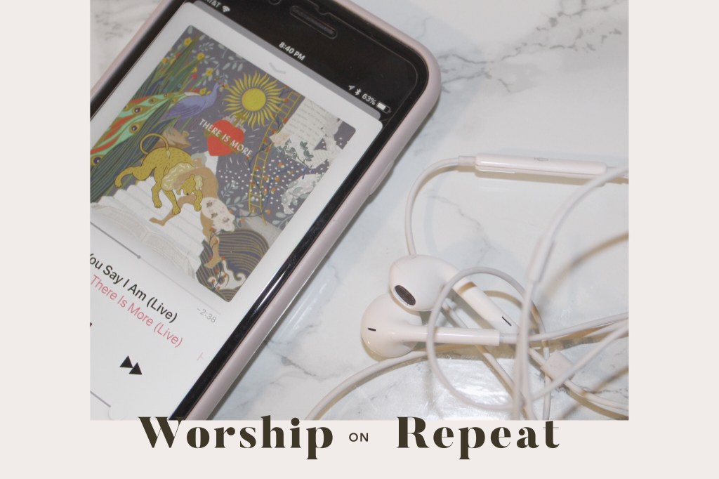 Worship Songs on&nbsp;Repeat